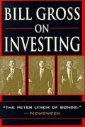  - Bill Gross On Investing
