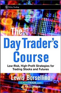 - The Day Trader's Course: Low-Risk, High-Profit Strategies for Trading Stocks and Futures