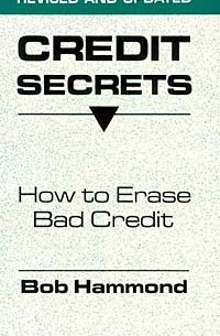 Bob Hammond - Credit Secrets: How to Erase Bad Credit