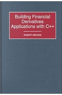 Building Financial Derivatives Applications with C++: