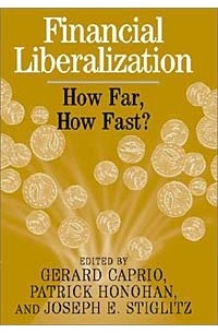  - Financial Liberalization : How Far, How Fast?