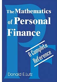Donald E. Lutz - The Mathematics of Personal Finance: A Complete Reference