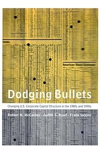  - Dodging Bullets: Changing U.S. Corporate Capital Structure in the 1980s and 1990s