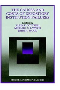  - The Causes and Costs of Depository Institution Failures (Innovations in Financial Markets and Institutions, Vol 9)