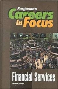 Ferguson Publishing Staff - Financial Services (Careers in Focus)