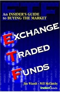  - Exchange Traded Funds: An Insider's Guide to Buying the Market