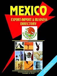  - Mexico Export-Import and Business Directory