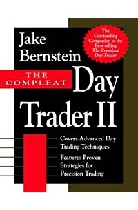 Джейк Бернстайн - The Compleat Day Trader II (Compleat Day Trader)