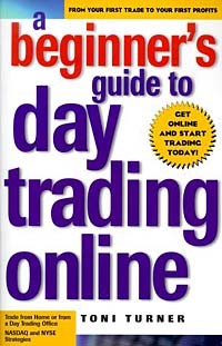 Тони Тернер - A Beginner's Guide To Day Trading Online