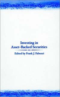Фрэнк Дж. Фабоцци - Investing in Asset-Backed Securities (Frank J. Fabozzi Series)