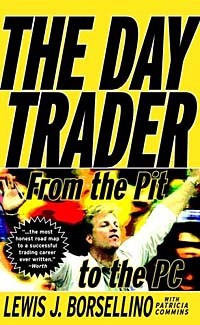 Льюис Дж. Борселино - The Day Trader : From the Pit to the PC