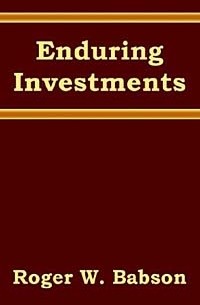 Roger W. Babson - Enduring Investments