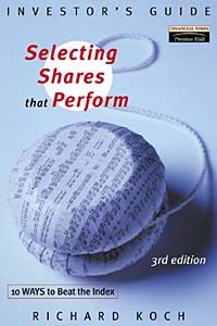 Ричард Кох - Selecting Shares That Perform: Ten Ways to Beat the Index