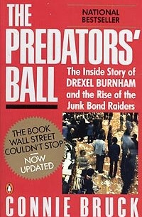 Connie Bruck - The Predators' Ball: The Inside Story of Drexel Burnham and the Rise of the Junk Bond Raiders