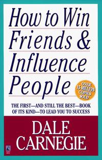 Dale Carnegie - How to Win Friends & Influence People