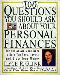 Ilyce R. Glink - 100 Questions You Should Ask About Your Personal Finances: And the Answers You Need to Help You Save, Invest, and Grow Your Money