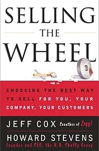  - Selling the Wheel: Choosing the Best Way to Sell for You, Your Company, Your Customers
