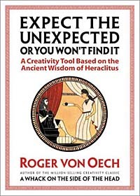  - Expect the Unexpected or You Won't Find It: A Creativity Tool Based on the Ancient Wisdom of Heraclitus