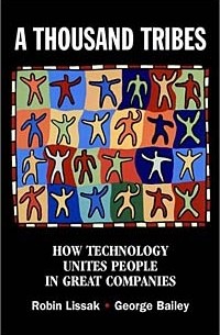  - A Thousand Tribes: How Technology Unites People in Great Companies