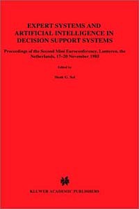 Henk G. Sol - Expert Systems and Artificial Intelligence in Decision Support Systems: Proceedings of the Second Mini Euroconference, Lunteren, the Netherlands, 17