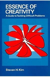 Essence of Creativity: A Guide to Tackling Difficult Problems