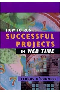 Fergus O'Connell - How to Run Successful Projects in Web Time