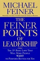 Michael Feiner - The Feiner Points of Leadership: The 50 Basic Laws That Will Make People Want to Perform Better for You