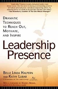  - Leadership Presence: Dramatic Techniques to Reach Out, Motivate, and Inspire