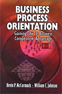  - Business Process Orientation: Gaining the E-Business Competitive Advantage