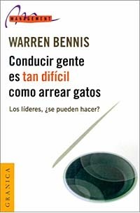 Warren Bennis - Conducir Gente Es Tan Dificil Como Arrear Gatos