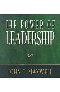 Джон Максвелл - The Power of Leadership