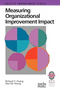  - Measuring Organizational Improvement Impact (Quality Improvement Series)