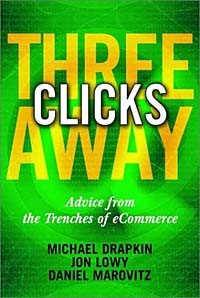  - Three Clicks Away: Advice from the Trenches of eCommerce