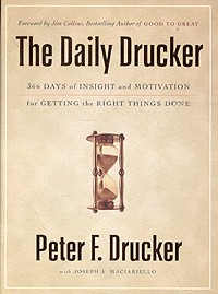  - The Daily Drucker: 366 Days of Insight and Motivation for Getting the Right Things Done
