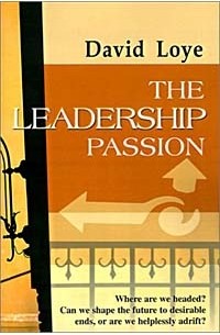 Дэвид Лойе - The Leadership Passion: A Psychology of Ideology