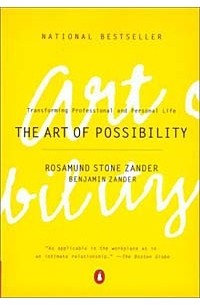  - The Art of Possibility: Transforming Professional and Personal Life