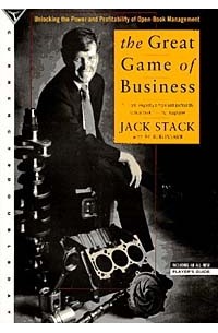  - The Great Game of Business: Unlocking the Power and Profitability of Open-Book Management