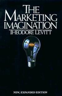 Теодор Левитт - The Marketing Imagination