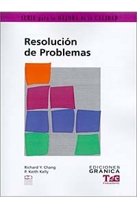  - Resolucion De Problemas: Guia Practica Para Resolver Problemas Paso a Paso (Mejora de la Calidad)