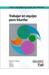  - Trabajar En Equipo Para Triunfar: Guia Practica Para Comprender Su Dinamica