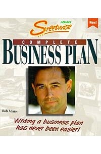 Bob Adams - Adams Streetwise Complete Business Plan: Writing a Business Plan Has Never Been Easier! (ADAMS STREETWISE SERIES)
