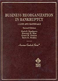  - Business Reorganization in Bankruptcy, Cases and Materials
