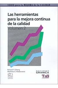  - Las Herramientas Para LA Mejora Continua De LA Calidad: Guima Practica Para Lograr Resultados Positivos