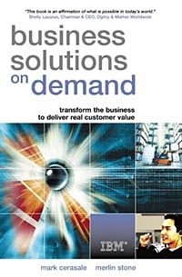  - Business Solutions on Demand: Transform the Business to Deliver Real Customer Value