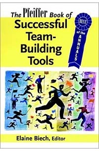 Elaine Biech - The Pfeiffer Book of Successful Team-Building Tools : Best of the Annuals