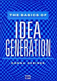 Donna Greiner - The Basics of Idea Generation