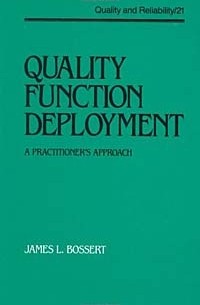 James L. Bossert - Quality Function Deployment: The Practitioner's Approach (Quality and Reliability, Vol. 21)