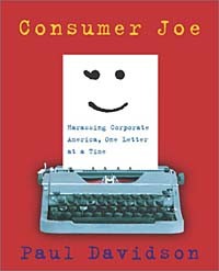Paul Davidson - Consumer Joe: Harassing Corporate America, One Letter at a Time