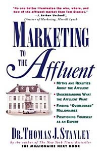 Thomas J. Stanley - Marketing to the Affluent