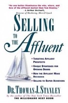 Thomas J. Stanley - Selling to the Affluent
